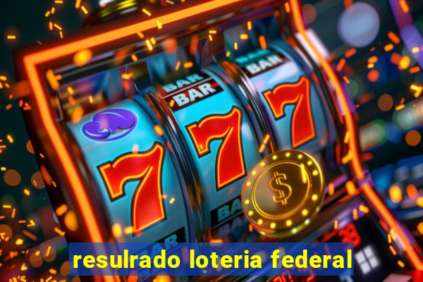 resulrado loteria federal